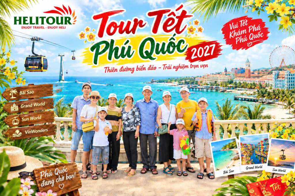 Tour Tết Phú Quốc 2027 - Helitour