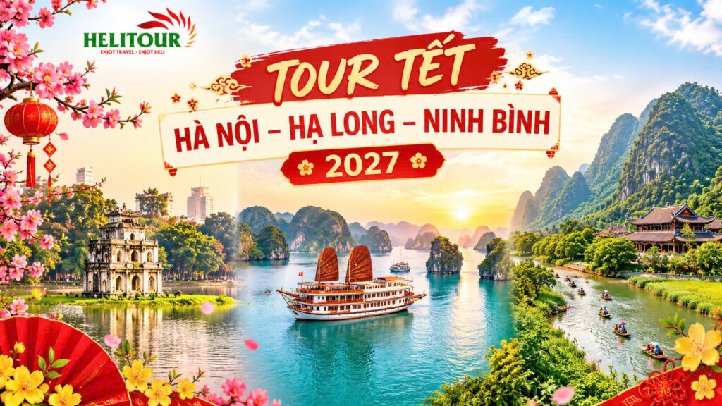 Tour Tết Hà Nội - Hạ Long - Ninh Bình 2027