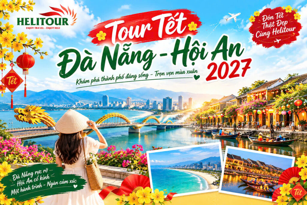 Tour Tết Đà Nẵng - Hội An 2027