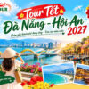 Tour Tết Đà Nẵng Hội An 2027 cùng Helitour