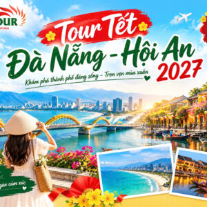 Tour Tết Đà Nẵng Hội An 2027 cùng Helitour